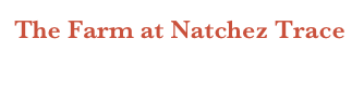 The Farm at Natchez Trace
